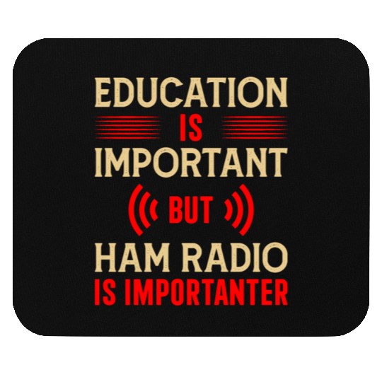 Ham Radio is importanter Mouse Pads