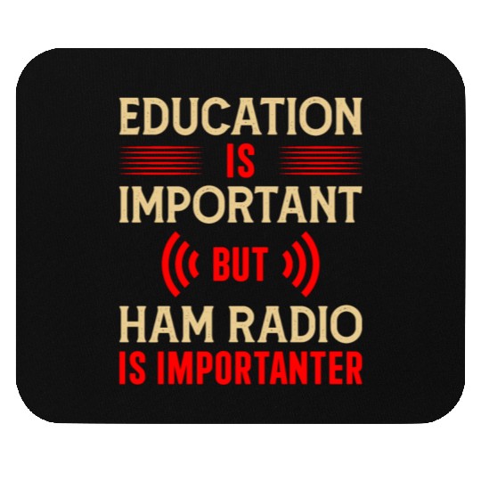 Ham Radio is importanter Mouse Pads