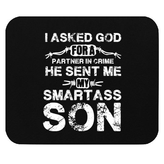 I Asked God For A Partner In Crime He Sent Me My S Mouse Pads