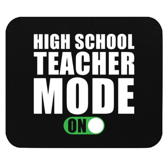 High School Teacher Mode on Mouse Pads