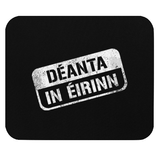Deannt In Eirinn Made In Ireland Irish Republican Mouse Pads