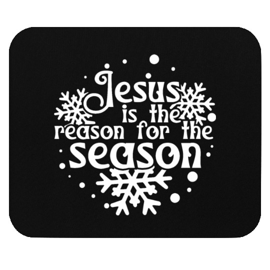 Jesus Is The Reason For The Season Holiday Xmas Mouse Pads