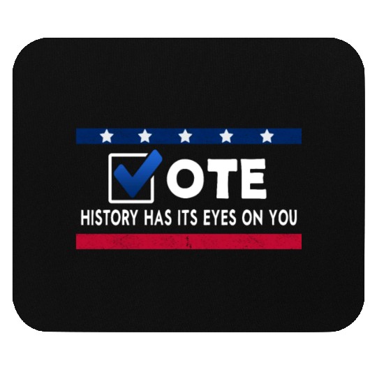 History Has Its Eyes On You Vote 2022 Voter Mouse Pads
