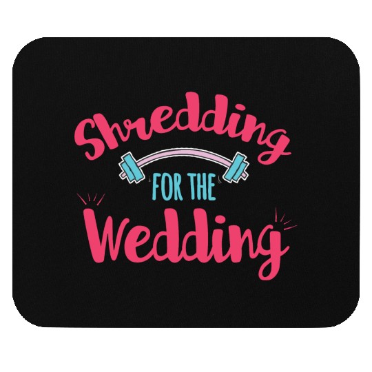 Shredding For The Wedding Fitness Gift Idea Mouse Pads