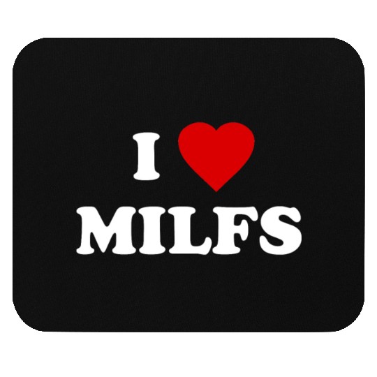 I Love MILFs Mouse Pads