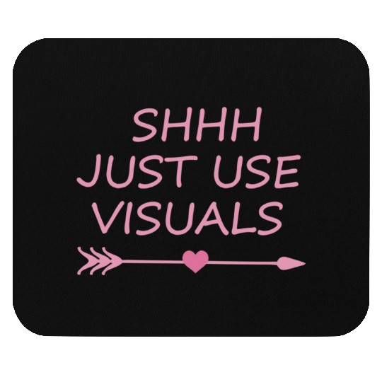 Special Education Teacher SPED Funny Shhh Just Use Mouse Pads