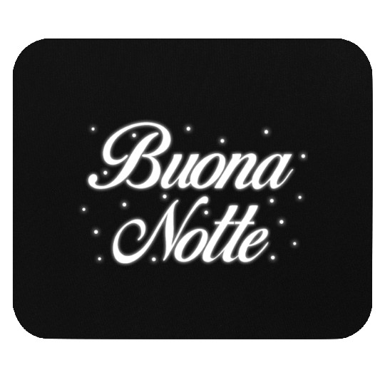 Buona Notte Italian Italian Good Night Mouse Pads