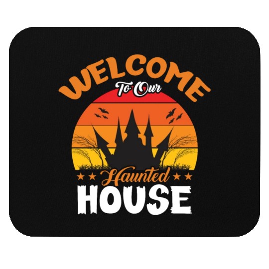 Welcome To Our Haunted House Mouse Pads