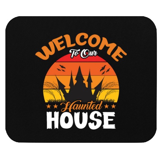 Welcome To Our Haunted House Mouse Pads