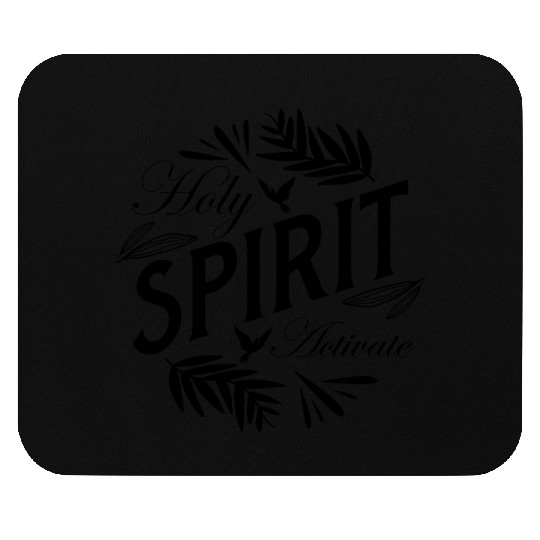 Holy Spitit Activate Mouse Pads