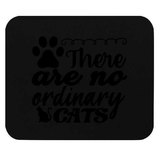 There are no ordinary cats, Mouse Pads