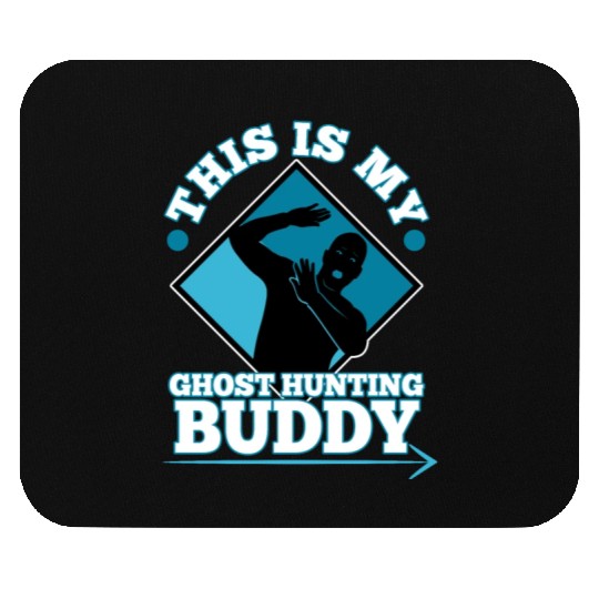 This is my ghost hunting buddy Mouse Pads