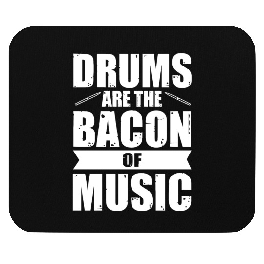 Drums are the bacon of music Mouse Pads