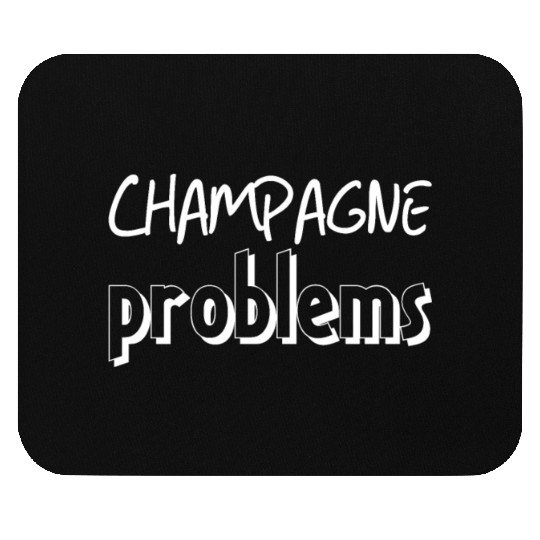 Champagne Problems Mouse Pads