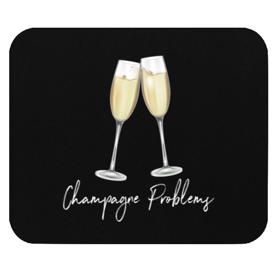 Champagne Problems Mouse Pads