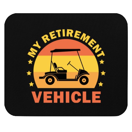 Funny My Retirement Vehicle Golf Cart - Funny Golf Mouse Pads