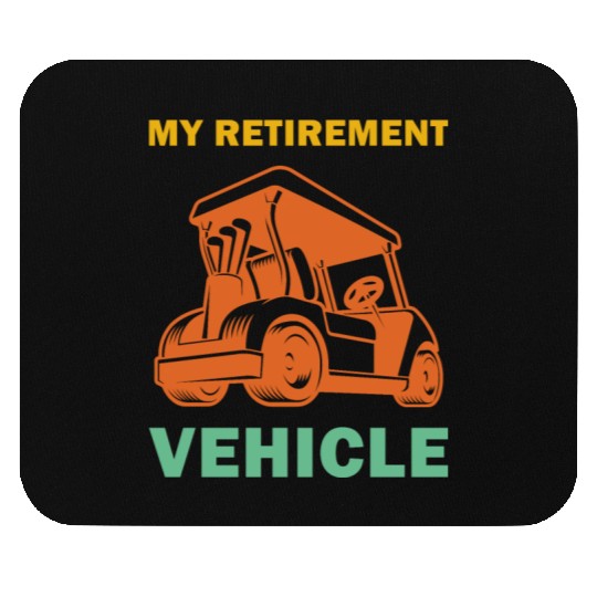 Funny My Retirement Vehicle Golf Cart - Funny Golf Mouse Pads