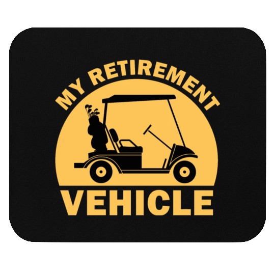 Funny My Retirement Vehicle Golf Cart - Funny Golf Mouse Pads