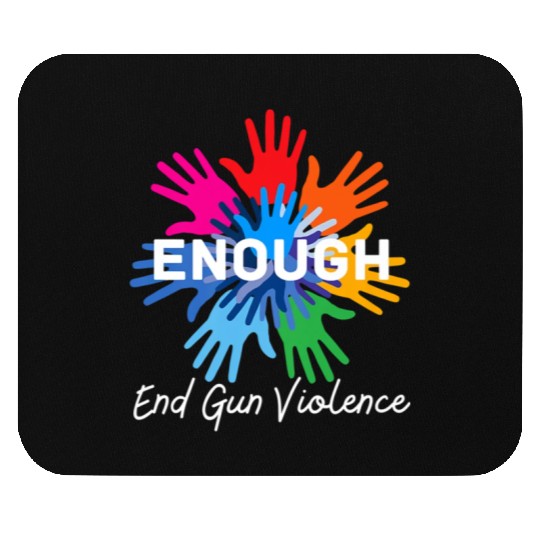 Enough End Gun Violence Gun Awareness Day Wear Mouse Pads