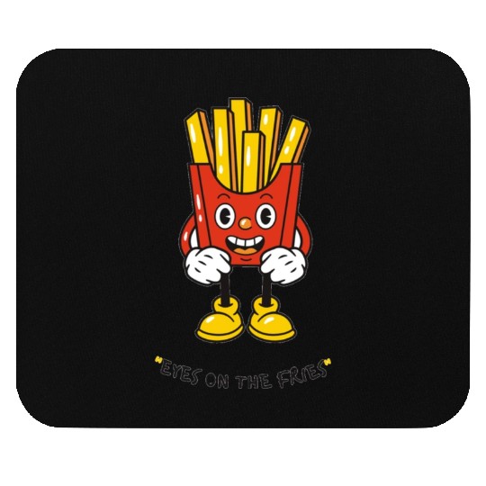 Eyes on the fries unisex Mouse Pads