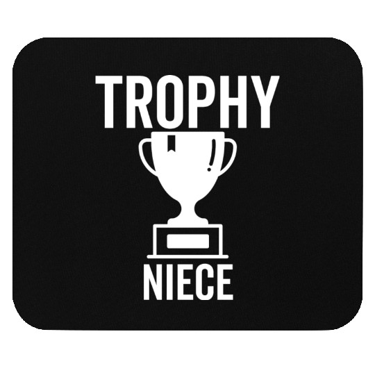 Trophy Niece Mouse Pads