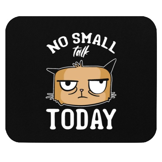 Cat Meme Cat Lover I No Small Talk Today I Funny C Mouse Pads