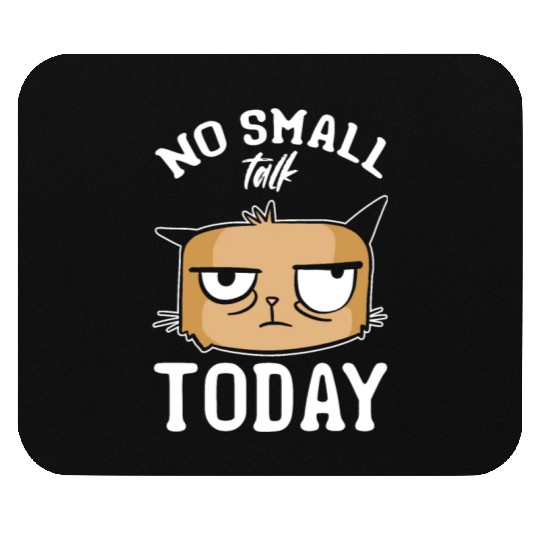 Cat Meme Cat Lover I No Small Talk Today I Funny C Mouse Pads