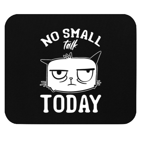 Funny Cat Meme I No Small Talk Today I Funny Cat Mouse Pads