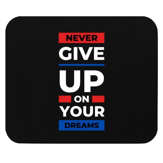 Never Give Up Mouse Pads