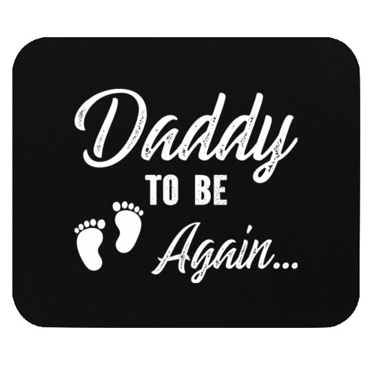Daddy To Be Again Mouse Pads