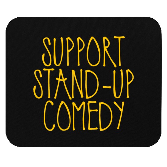Support Stand Up Comedy 2 Mouse Pads