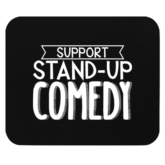 Support Stand Up Comedy 3 Mouse Pads