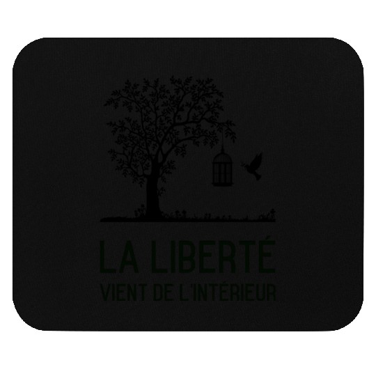 La liberte vient de l'interieur Mouse Pads