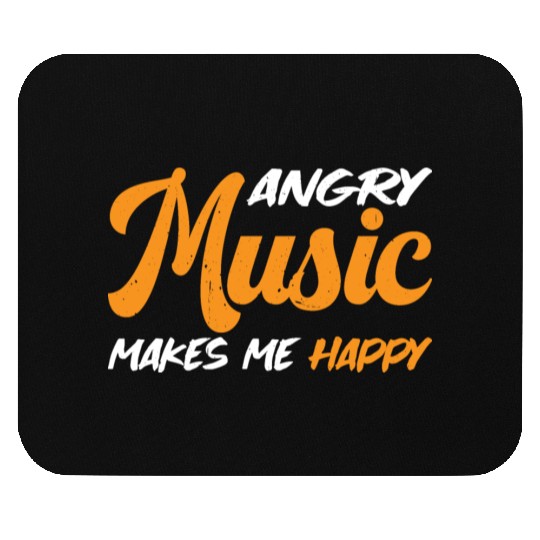 Angry Music Makes Me Happy 3 Mouse Pads