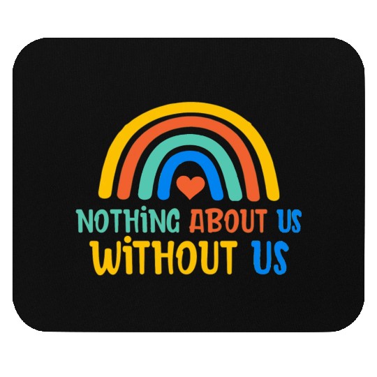 Nothing About Us Without Us Mouse Pads