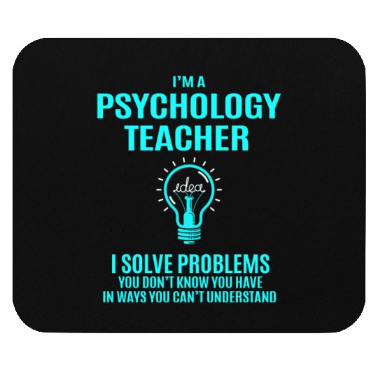 Psychology Teacher Mouse Pads - I Solve Problems Gift
