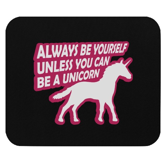 unicorn always be yourself Mouse Pads
