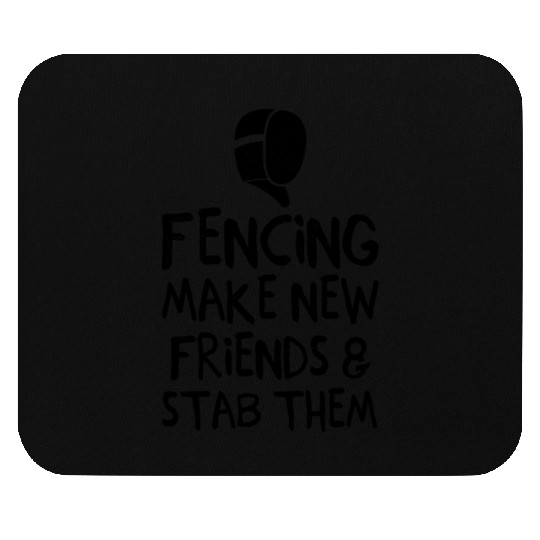 Fencing Make New Friends and Stab Them Epee Combat Mouse Pads
