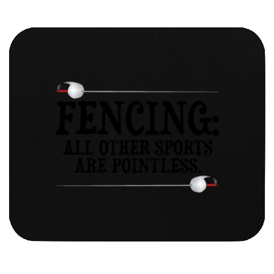 Fencing Make New Friends and Stab Them Sports Pun Mouse Pads