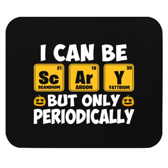 I Can Be Scary But Only Periodically Halloween Mouse Pads