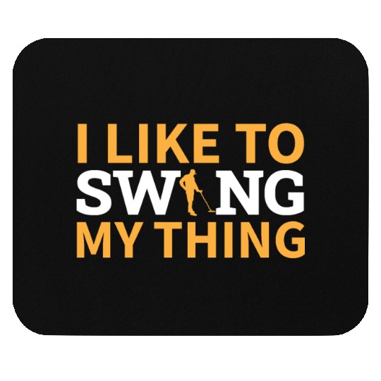 Dirt Fishing - I Like To Swing My Thing Mouse Pads