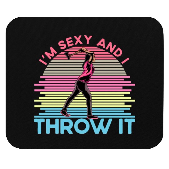 I'm sexy and I throw it Mouse Pads