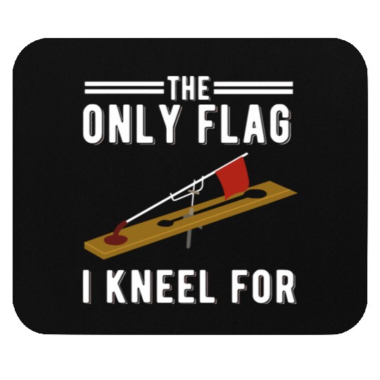 Ice Fishing Tip Up Flag The Only Flag I Kneel For Mouse Pads
