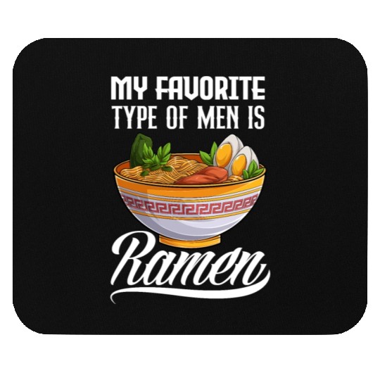 My Favorite Type Of Men Is Ramen Funny Ramen Gift Mouse Pads