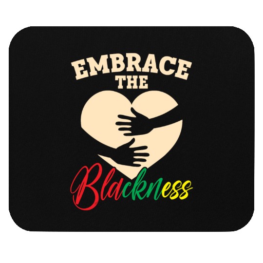 Embrace The Blackness Black History Month Melanin Mouse Pads