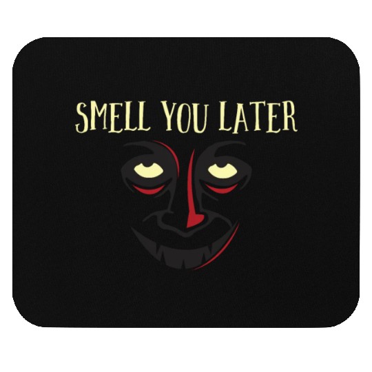 Smell You Later Scary Monster Face Halloween Mouse Pads