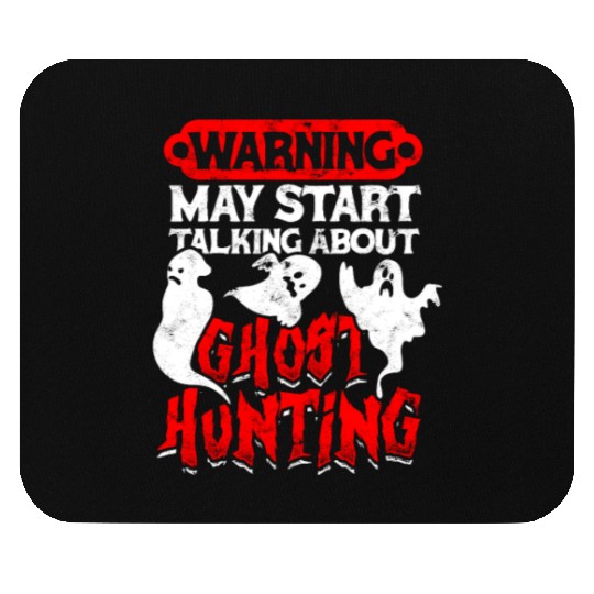 Warning May start talking about ghost hunting - Mouse Pads