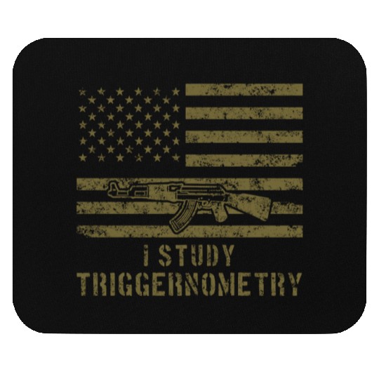 I Study Triggernometry Gun Lover Mouse Pads