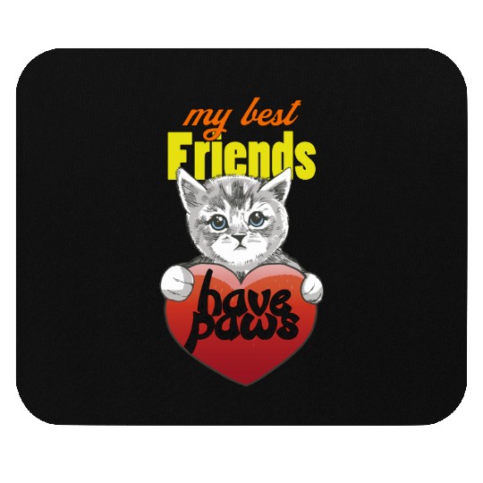 My Friends have Cat paws Mouse Pads