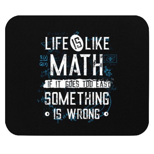 life is like math Mouse Pads